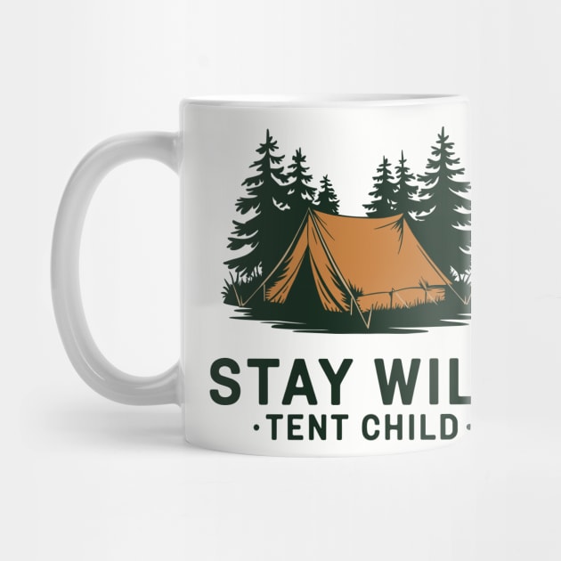 Stay Wild Tent Child Free Spirit Outdoor Adventure by Anticorporati